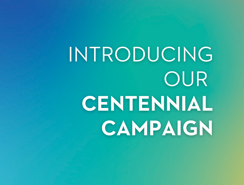 Our Centennial Campaign