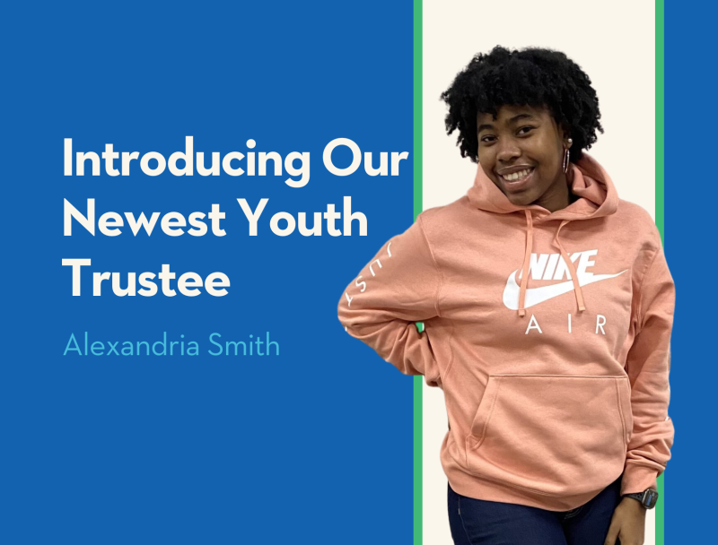 Introducing Our Newest Youth Trustee: Alexandria Smith
