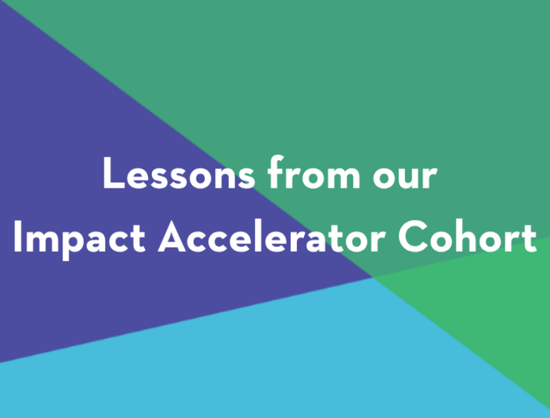 Lessons from our Impact Accelerator Cohort